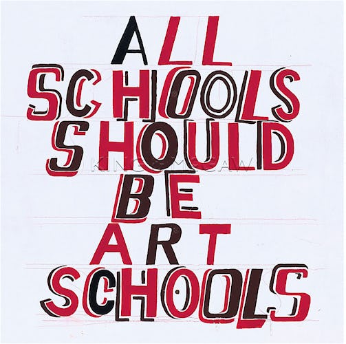 All Schools should be Art Schools 2014