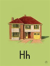 H is for house
