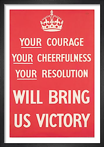 Your Courage, Your Cheerfulness, Your Resolution from Imperial War Museums